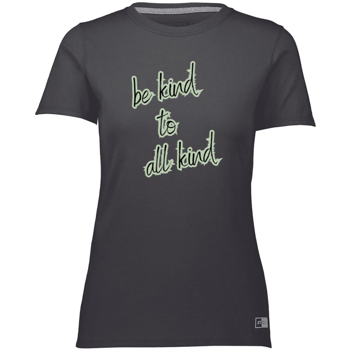 "Be Kind to All Kind" 64STTX Ladies’ Essential Dri-Power Tee