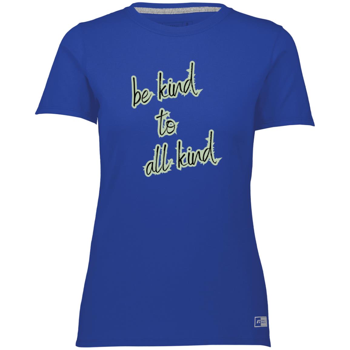 "Be Kind to All Kind" 64STTX Ladies’ Essential Dri-Power Tee