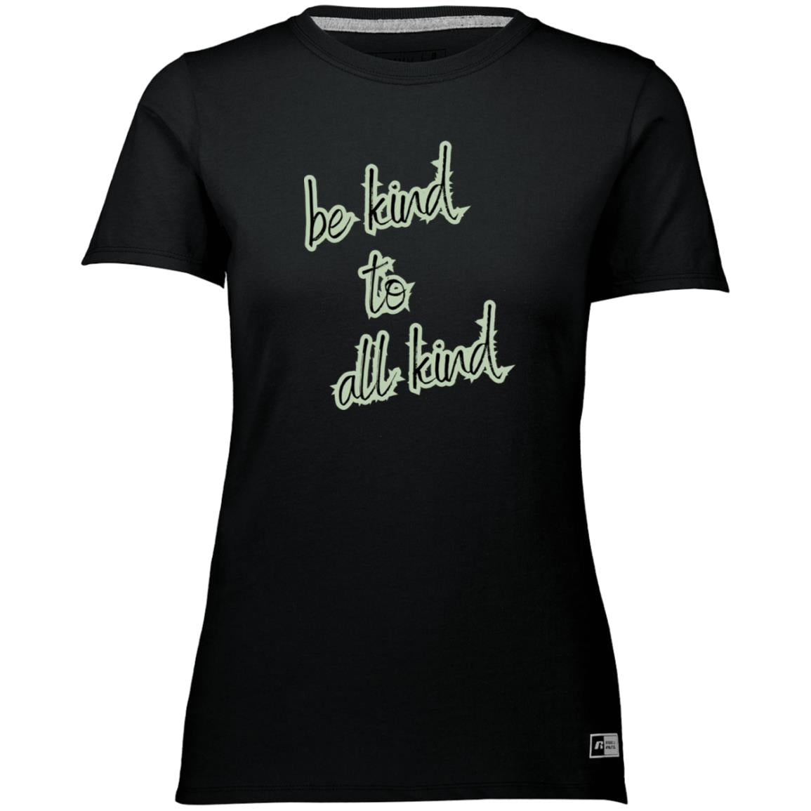 "Be Kind to All Kind" 64STTX Ladies’ Essential Dri-Power Tee
