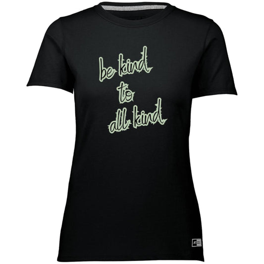 "Be Kind to All Kind" 64STTX Ladies’ Essential Dri-Power Tee