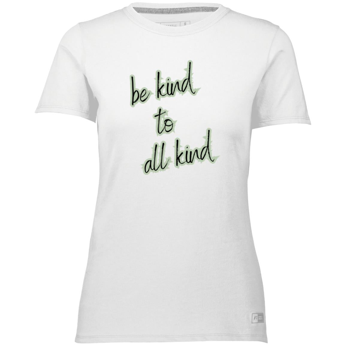 "Be Kind to All Kind" 64STTX Ladies’ Essential Dri-Power Tee