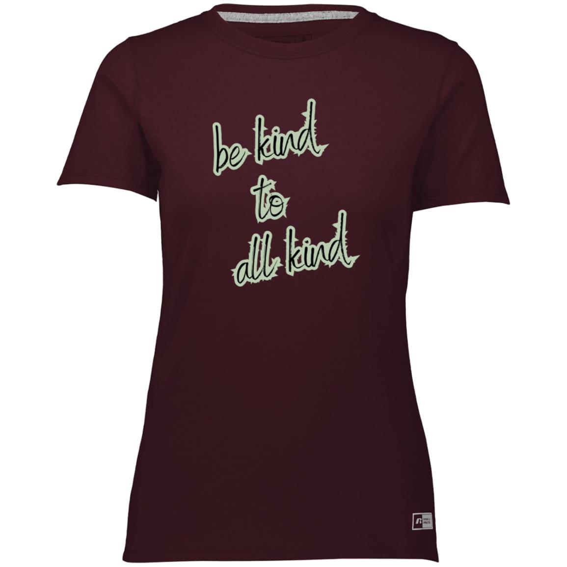 "Be Kind to All Kind" 64STTX Ladies’ Essential Dri-Power Tee