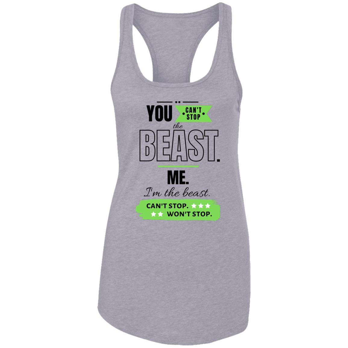 Motivational Ladies Ideal Racerback Tank: Can't stop the beast