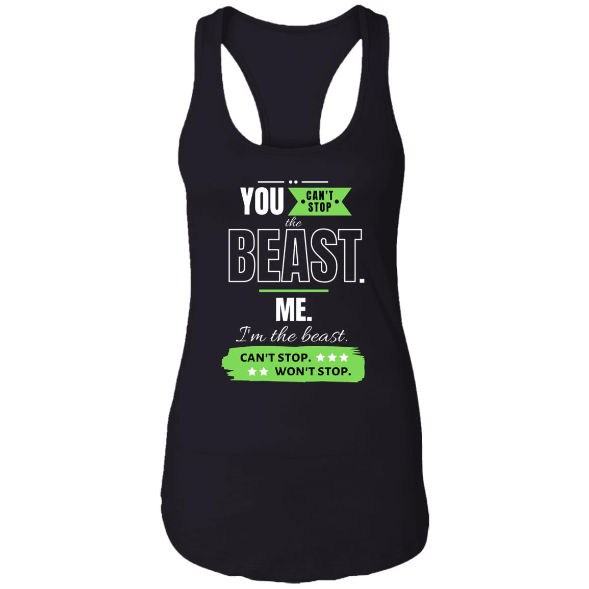 Motivational Ladies Ideal Racerback Tank: Can't stop the beast