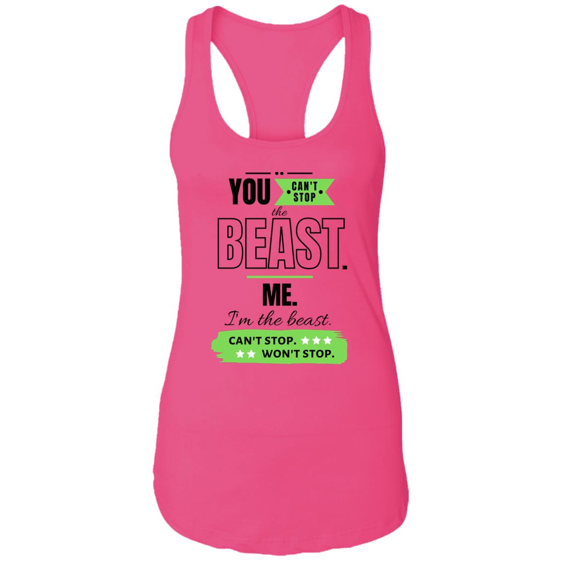 Motivational Ladies Ideal Racerback Tank: Can't stop the beast