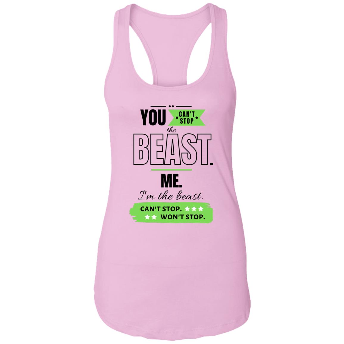 Motivational Ladies Ideal Racerback Tank: Can't stop the beast