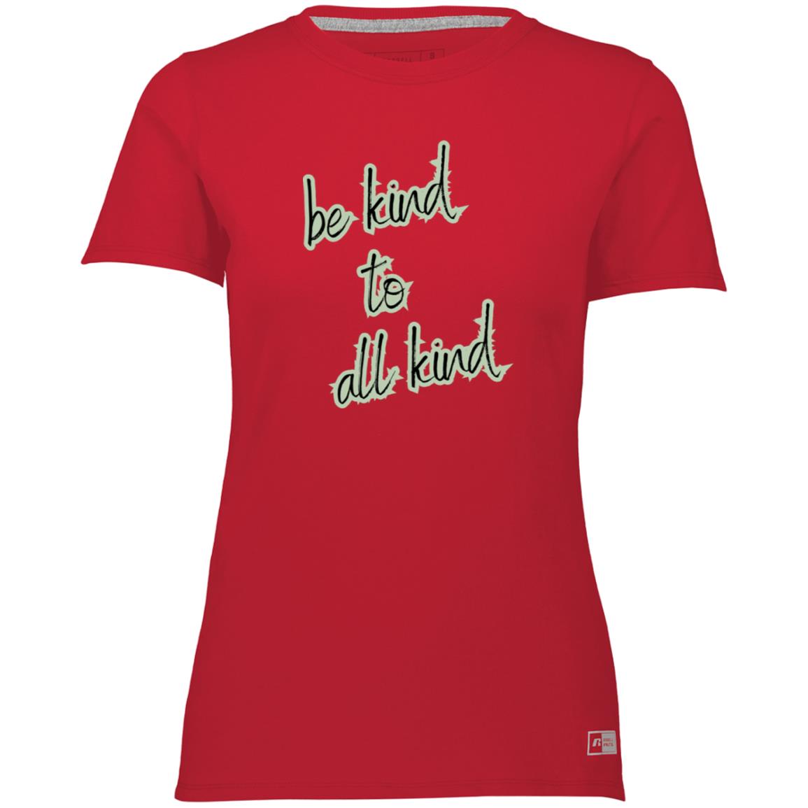 "Be Kind to All Kind" 64STTX Ladies’ Essential Dri-Power Tee
