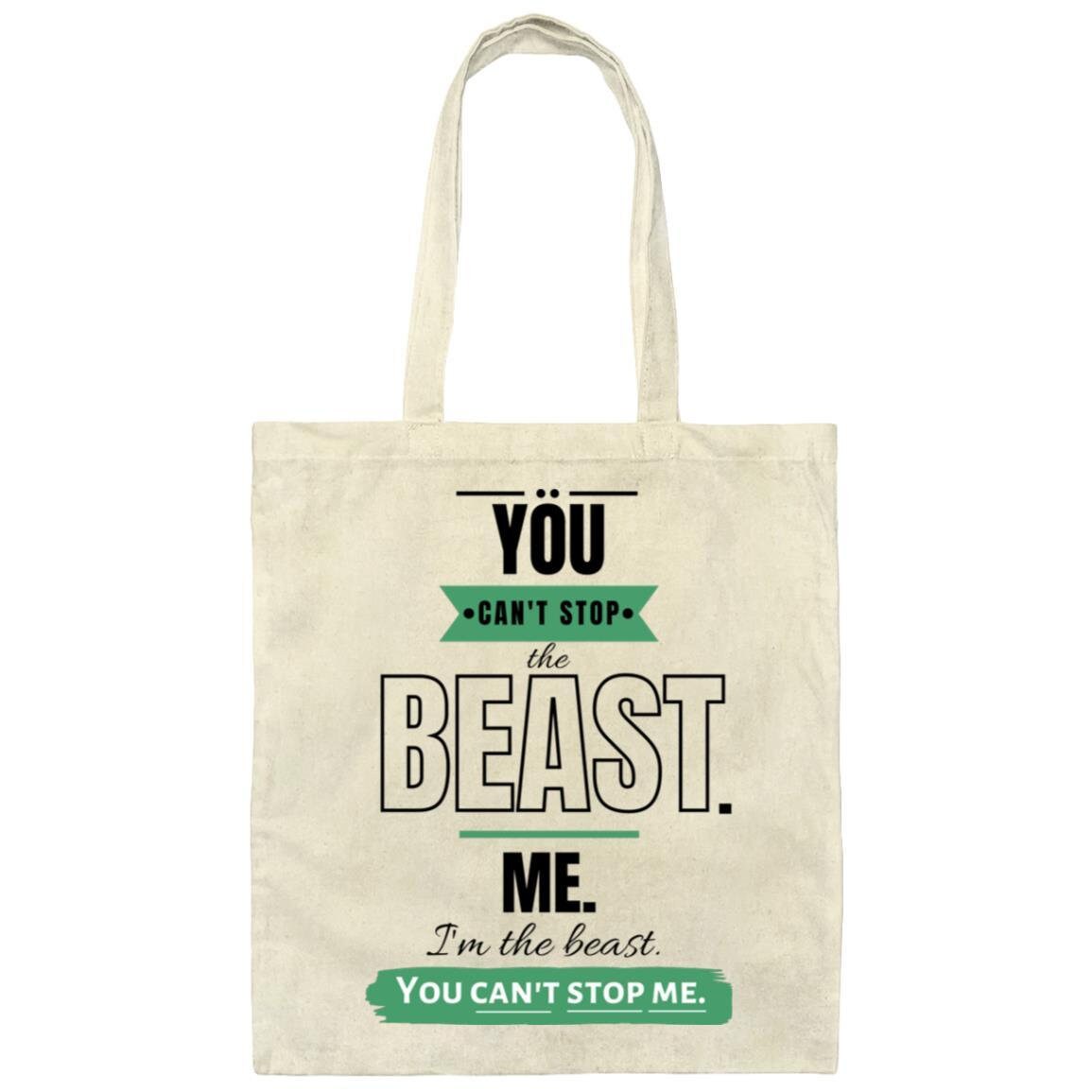 Motivational BE007 Canvas Tote Bag: Can't Stop the Beast