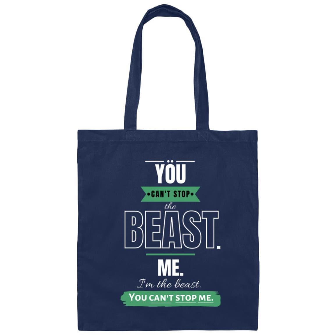 Motivational BE007 Canvas Tote Bag: Can't Stop the Beast
