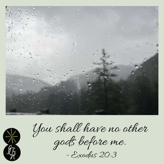 You Shall Have No Other God Before Me.